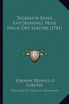 Paperback Tagebuch Einer Entdekkungs Reise Nach Der Suedsee (1781) [German] Book