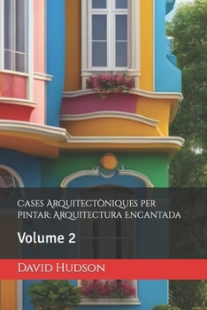Cases Arquitectòniques per Pintar: Arquitectura Encantada: Volume 2 (Catalan Edition)