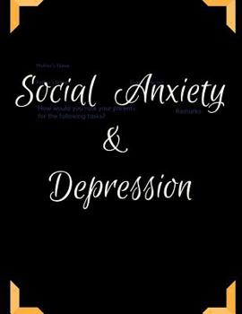 Social Anxiety and Depression Workbook: Ideal and Perfect Gift for Social Anxiety and Depression Workbook | Best Social Anxiety and Depression ... Gift Workbook and Notebook|Best Gift Ever
