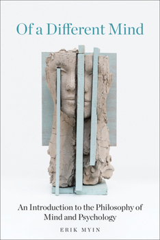 Of a Different Mind: An Introduction to the Philosophy of Mind and Psychology