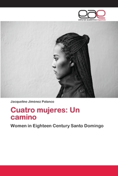 Paperback Cuatro mujeres: Un camino Book
