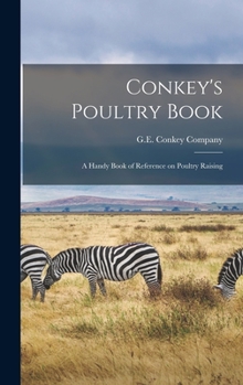 Hardcover Conkey's Poultry Book: a Handy Book of Reference on Poultry Raising Book