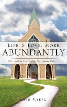 Hardcover Life and Love, More Abundantly Book