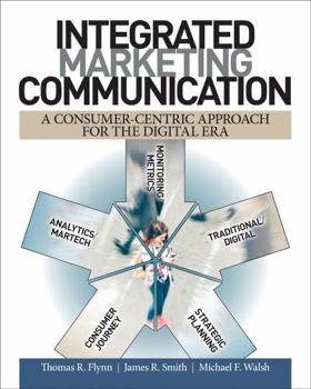 Paperback Integrated Marketing Communication: A Consumer-Centric Approach for the Digital Era Book