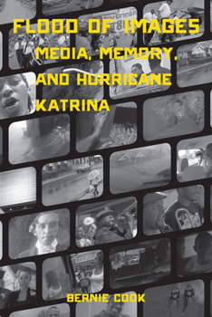 Paperback Flood of Images: Media, Memory, and Hurricane Katrina Book