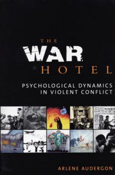 Paperback The War Hotel: Psychological Dynamics in Violent Conflict Book