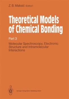 Paperback Theoretical Models of Chemical Bonding: Part 3: Molecular Spectroscopy, Electronic Structure and Intramolecular Interactions Book