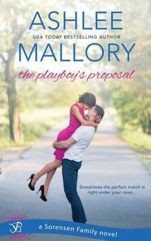 The Playboy's Proposal - Book #3 of the Sorensen Family