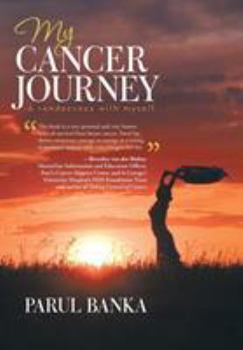 Hardcover My Cancer Journey - A rendezvous with myself Book