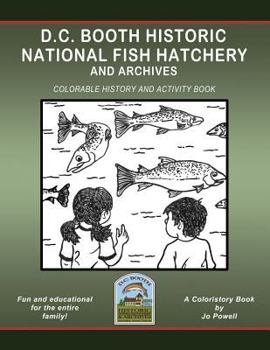 Paperback D.C. Booth Historic National Fish Hatchery and Archives: Colorable History and Activity Book