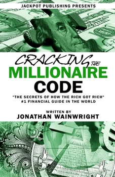 Paperback Cracking The Millionaire Code: The Secrets of How the Rich Got Rich Book