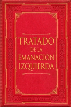 Tratado de la Emanación Izquierda (Spanish Edition)