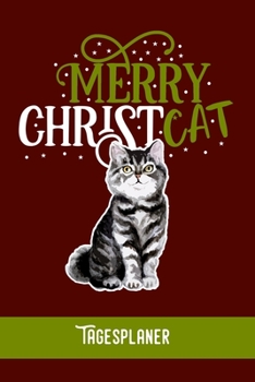 MERRY CHRIST CAT Tagesplaner: Tagesorganizer für mehr Gelassenheit im Alltag  / Training - Mahlzeitnotiz - Einkauf - To Do´s - Termine - Dankbarkeit / A5 Format  - 6x9 / Glanz Cover (German Edition)