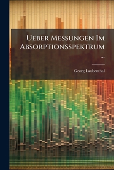 Paperback Ueber Messungen Im Absorptionsspektrum ... [German] Book
