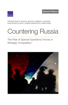 Paperback Countering Russia: The Role of Special Operations Forces in Strategic Competition Book