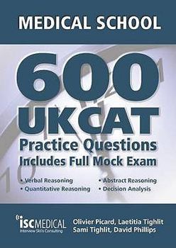 Paperback Get Into Medical School: 600 Ukcat Practice Questions: Includes Full Mock Exam, Comprehensive Tips, Techniques and Explanations Book