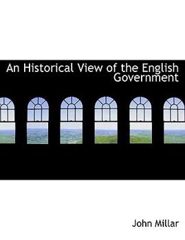 Paperback An Historical View of the English Government Book