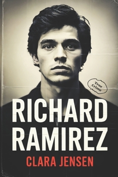 Richard Ramirez: Der Night Stalker und die Angst einer Nation (Ungeklärte Orte & Verbrechen – neu betrachtet) (German Edition)