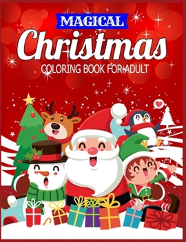 Paperback Magical Christmas Coloring Book for Adult: Adult's Christmas Gift or Present for Adult - 50 Beautiful Pages to Color with Holiday Season, Christmas, a Book