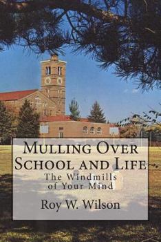 Paperback Mulling Over School and Life: The Windmills of Your Mind Book