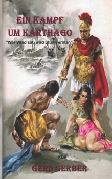 Paperback Ein Kampf um Karthago: "Wer Wind sät, wird Sturm ernten!" [German] Book