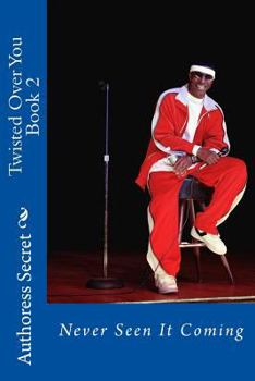 Paperback Twisted Over You Book 2: Never Seen It Coming Book