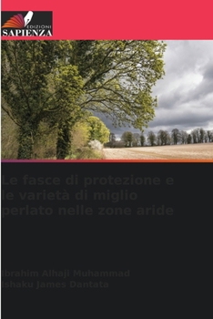 Paperback Le fasce di protezione e le varietà di miglio perlato nelle zone aride [Italian] Book