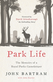 Paperback Park Life: The Memoirs of a Royal Parks Gamekeeper Book