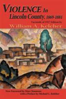 Paperback Violence in Lincoln County, 1869-1881: Facsimile of 1957 Edition Book
