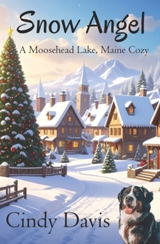 Snow Angel (A Moosehead Lake Maine Cozy)