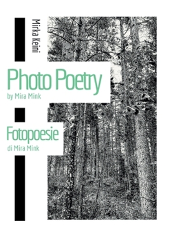 Photo Poetry by Mira Mink: Fotopoesie di Mira Mink