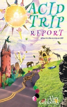 Paperback Acid Trip Report - What it's like to trip on LSD Book