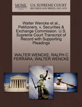 Paperback Walter Wencke et al., Petitioners, V. Securities & Exchange Commission. U.S. Supreme Court Transcript of Record with Supporting Pleadings Book