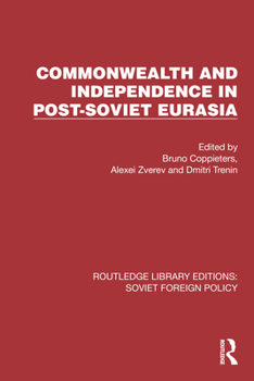 Hardcover Commonwealth and Independence in Post-Soviet Eurasia Book