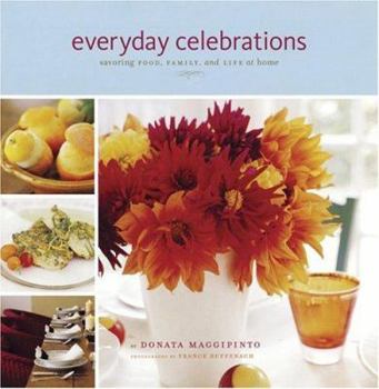 Paperback Everyday Celebrations: Savoring Food, Family, and Life at Home Book