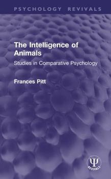 Hardcover The Intelligence of Animals: Studies in Comparative Psychology Book