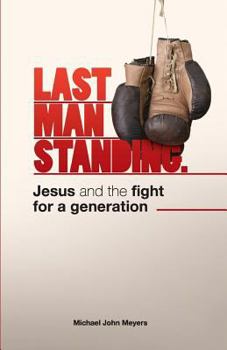 Paperback Last Man Standing: Jesus and the fight for a generation Book