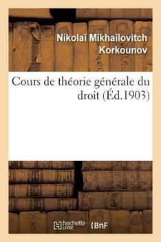 Paperback Cours de Théorie Générale Du Droit [French] Book