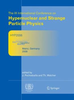 Paperback Proceedings of the IX International Conference on Hypernuclear and Strange Particle Physics: October 10-14, 2006, Mainz, Germany Book