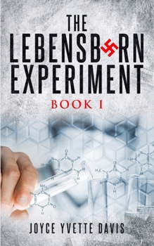 The Lebensborn Experiment: Book I - Book #1 of the Lebensborn