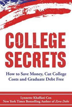 Paperback College Secrets: How to Save Money, Cut College Costs and Graduate Debt Free Book