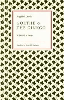 Hardcover Goethe and the Ginkgo: A Tree and a Poem Book