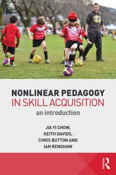 Paperback Nonlinear Pedagogy in Skill Acquisition: An Introduction Book