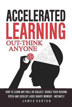 Paperback Accelerated Learning: How to Learn Any Skill or Subject, Double Your Reading Spe Book
