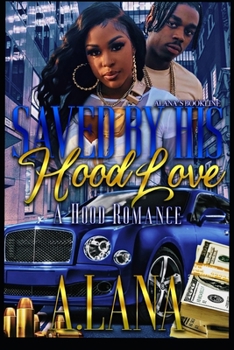Paperback Saved By His Hood Love: A Hood Romance Book