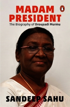 Paperback Madam President: The Biography of Droupadi Murmu Book