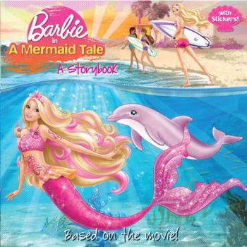 Paperback Barbie in a Mermaid Tale: A Storybook (Barbie) [With Sticker(s)] Book