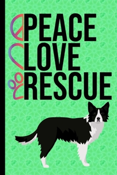 Peace Love Rescue: Gratitude Journal 6x9 100 Pages Border Collie Dog Green Cover