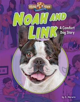 Noah and Link: A Comfort Dog Story - Book  of the Hound Town Chronicles