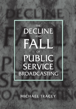Hardcover Decline and Fall of Public Service Broadcasting Book